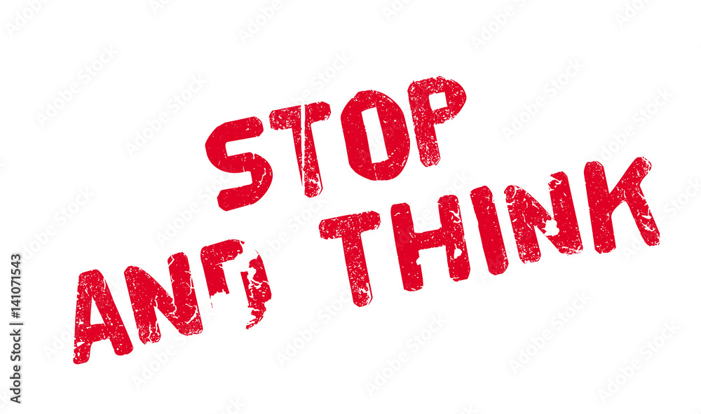 Stop And Think rubber stamp. Grunge design with dust scratches. Effects can be easily removed for a clean, crisp look. Color is easily changed. Stop And Think rubber stamp. Grunge design with dust scratches. Effects can be easily removed for a clean, crisp look. Color is easily changed.