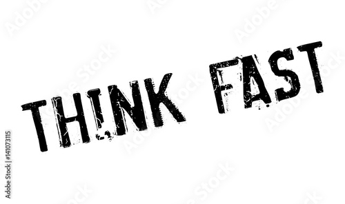 Think Fast rubber stamp. Grunge design with dust scratches. Effects can be easily removed for a clean, crisp look. Color is easily changed.