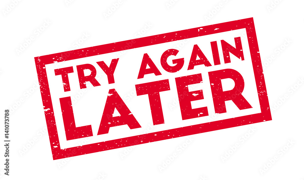 Try Again Later rubber stamp. Grunge design with dust scratches. Effects can be easily removed for a clean, crisp look. Color is easily changed. Try Again Later rubber stamp. Grunge design with dust scratches. Effects can be easily removed for a clean, crisp look. Color is easily changed.