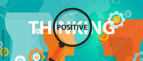 positive thinking positivity attitude future focus concept of thinking analysis mindset thoughts