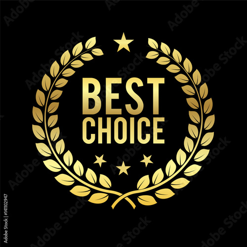 Golden Laurel Wreath. Best Choice Award. Golden label. Design element for sale, retailing theme. Sign for 1st place. Trophy for challenge. Symbol of victory. Business Vector illustration.