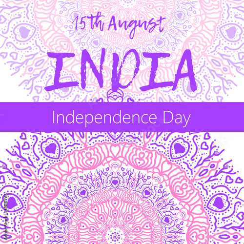 Independence Day of India. 15 th of August with mandala