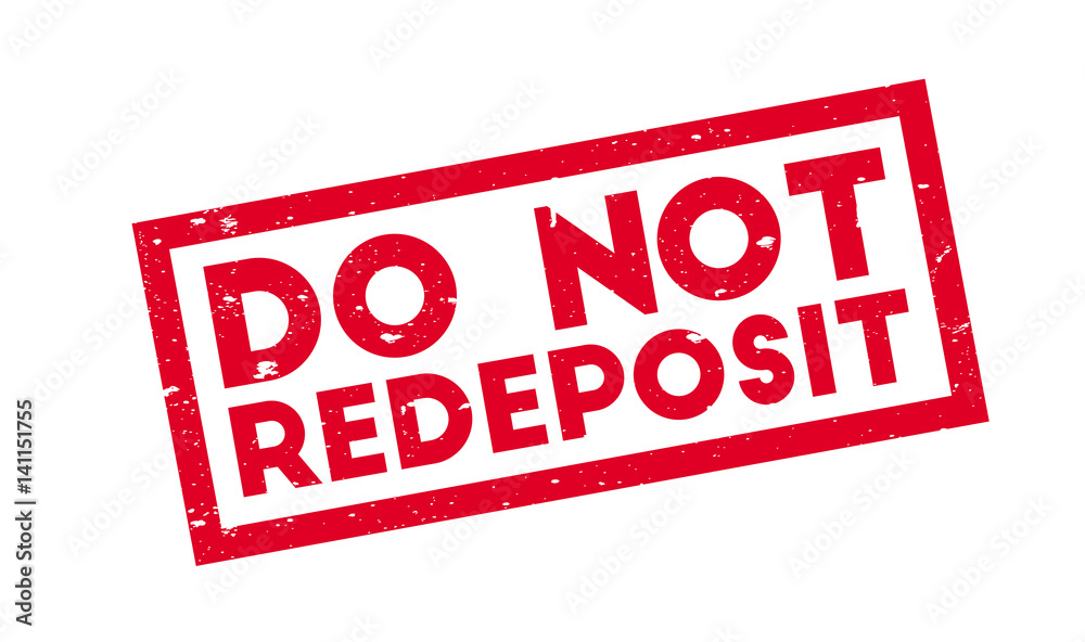 Do Not Redeposit rubber stamp. Grunge design with dust scratches. Effects can be easily removed for a clean, crisp look. Color is easily changed. Do Not Redeposit rubber stamp. Grunge design with dust scratches. Effects can be easily removed for a clean, crisp look. Color is easily changed.