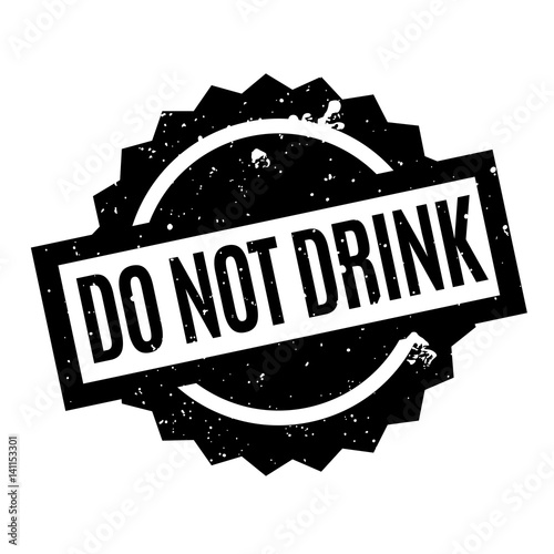 Do Not Drink rubber stamp. Grunge design with dust scratches. Effects can be easily removed for a clean, crisp look. Color is easily changed.