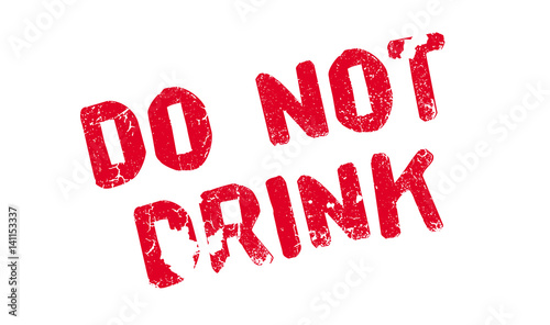 Do Not Drink rubber stamp. Grunge design with dust scratches. Effects can be easily removed for a clean, crisp look. Color is easily changed.