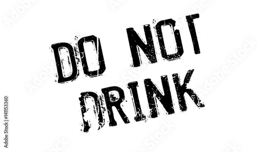 Do Not Drink rubber stamp. Grunge design with dust scratches. Effects can be easily removed for a clean, crisp look. Color is easily changed.