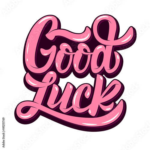good luck. Hand drawn lettering phrase isolated on white background. Design element for poster, greeting card. Vector illustration.
