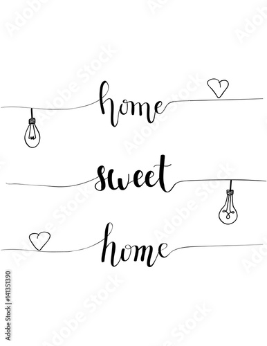 Vector hand-drawn home sweet home proverb calligraphy design for interior house decoration with light bulbs and hearts