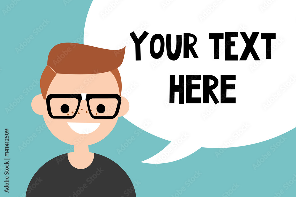 Your text here. Conceptual illustration. A portrait of young nerd with speech bubble / editable flat vector illustration Your text here. Conceptual illustration. A portrait of young nerd with speech bubble / editable flat vector illustration