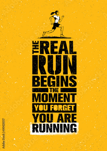 The Real Run Begins The Moment You Forget You Are Running. Sport Marathon Motivation Quote. Sport Concept