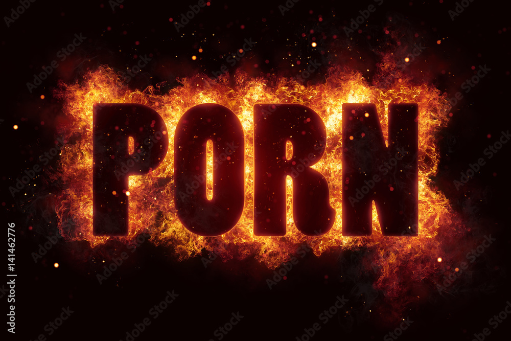 1000px x 667px - porn sex adult xxx text on fire flames explosion burning ilustraÃ§Ã£o do  Stock | Adobe Stock