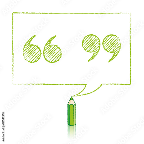 Green Pencil Drawing Quotation Marks in Rectangular Speech Balloon