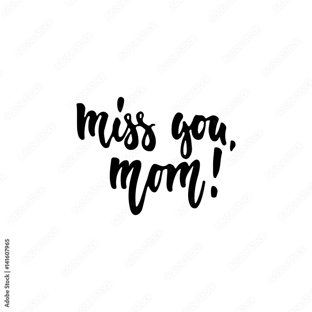 Miss you, mom - hand drawn lettering phrase for Mother's Day ...
