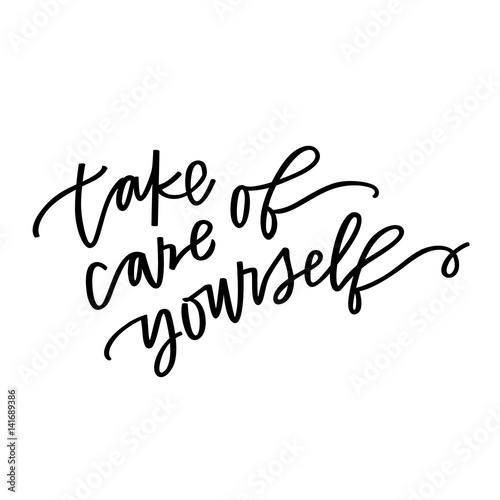 Take care of  yourself