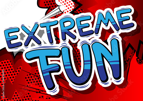 Extreme Fun - Comic book style word on abstract background.