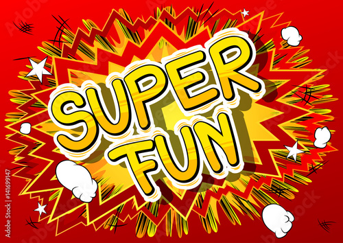 Super Fun - Comic book style word on abstract background.