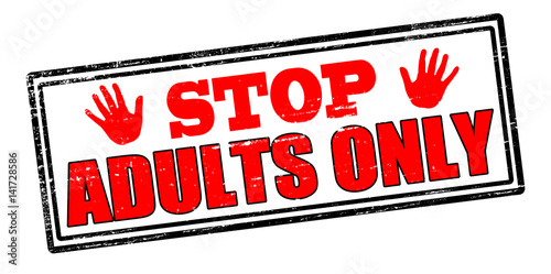 Stop adults only