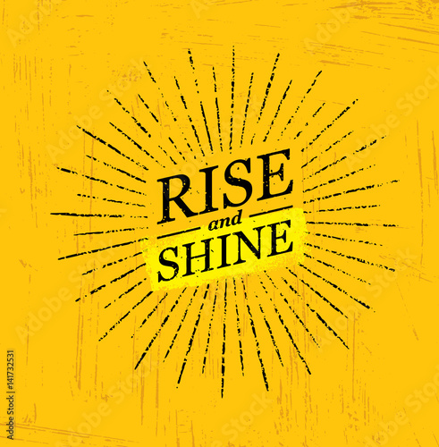 Rise And Shine. Inspiring Creative Motivation Quote Template. Vector Typography Banner Design Concept