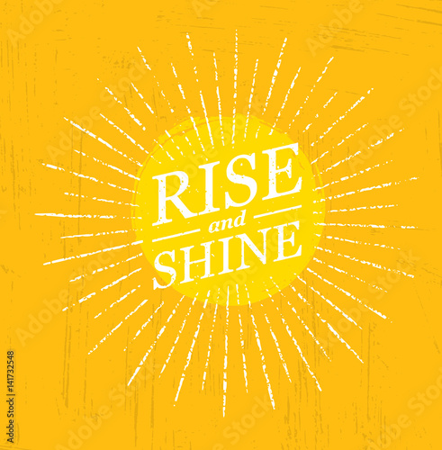 Rise And Shine. Inspiring Creative Motivation Quote Template. Vector Typography Banner Design Concept