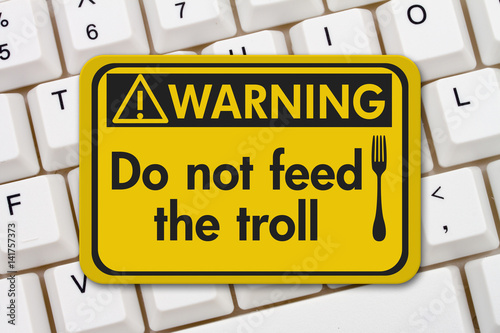 Do not feed the troll warning sign