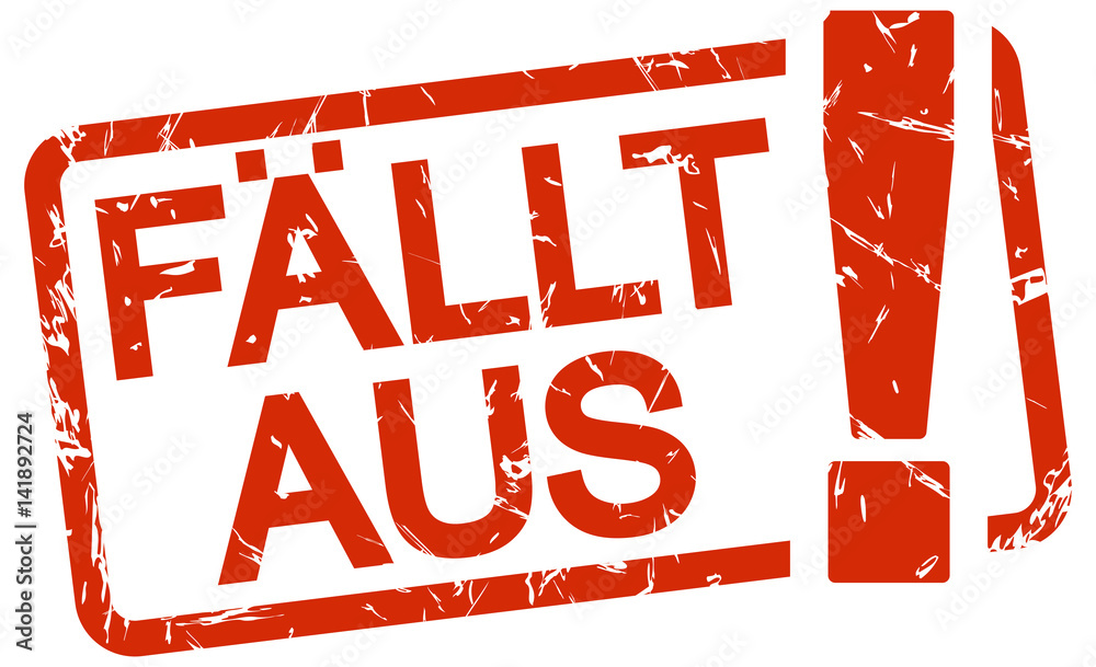 red stamp FÄLLT AUS! Adobe Stock