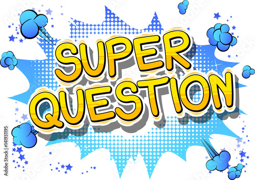 Super Question - Comic book style word on abstract background.