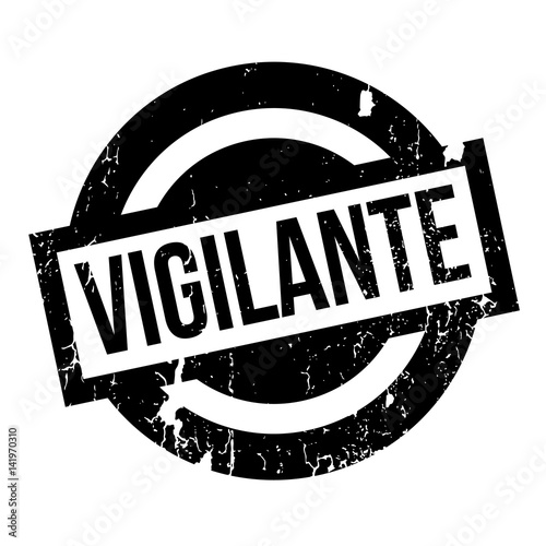 Vigilante rubber stamp. Grunge design with dust scratches. Effects can be easily removed for a clean, crisp look. Color is easily changed.