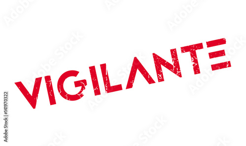 Vigilante rubber stamp. Grunge design with dust scratches. Effects can be easily removed for a clean, crisp look. Color is easily changed.