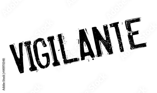 Vigilante rubber stamp. Grunge design with dust scratches. Effects can be easily removed for a clean, crisp look. Color is easily changed.
