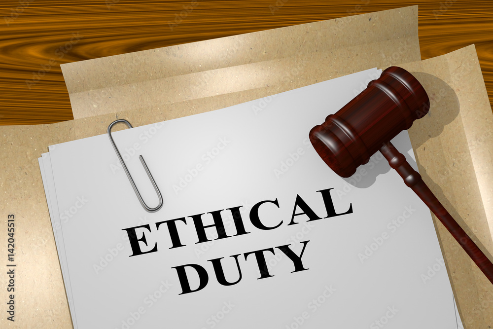 Ethical Duty - legal concept