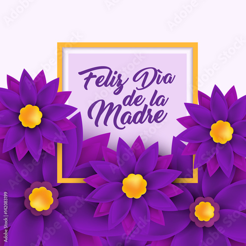 Fototapeta Naklejka Na Ścianę i Meble -  Feliz dia de la Madre, Happy Mother s day in spanish