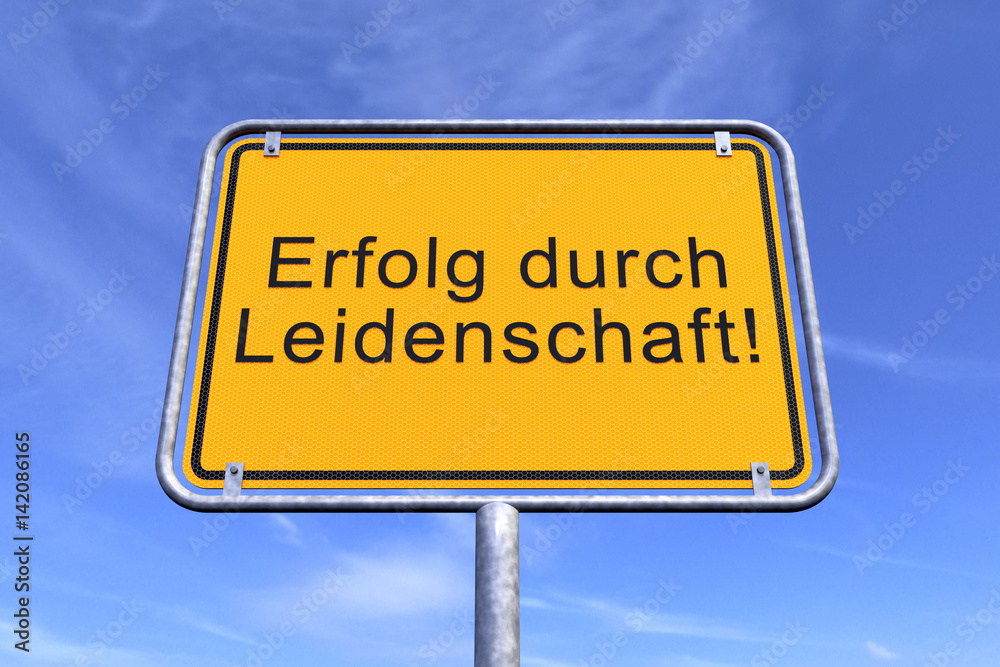 Ortsschild - Ortstafel - Erfolg durch Leidenschaft Ortsschild - Ortstafel - Erfolg durch Leidenschaft