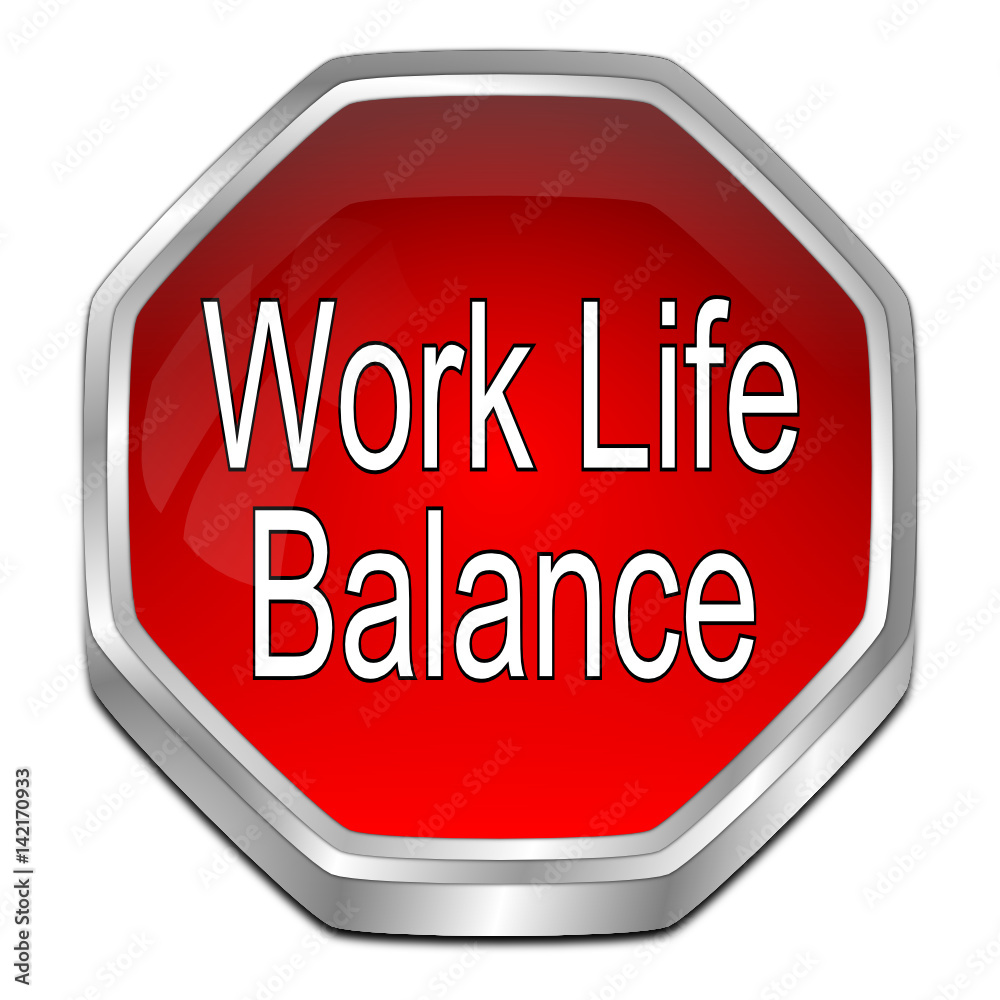 Work Life Balance button - 3D illustration Work Life Balance button - 3D illustration