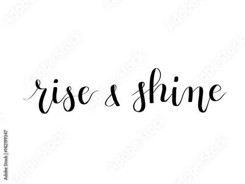 Rise and shine vector calligraphy hand-drawn lettering