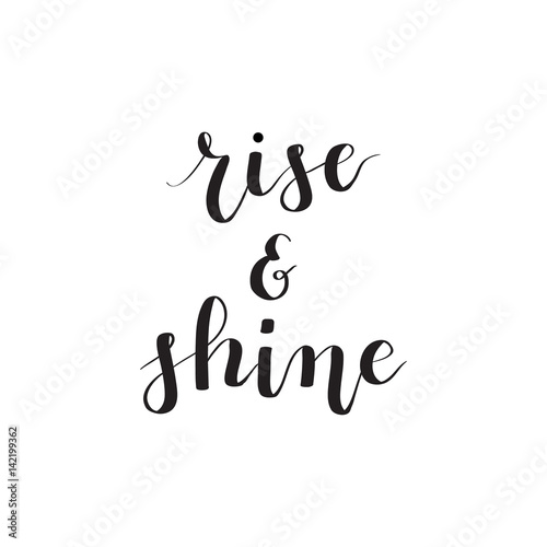 Rise and shine vector calligraphy hand-drawn lettering