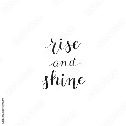 Rise and shine vector calligraphy hand-drawn lettering