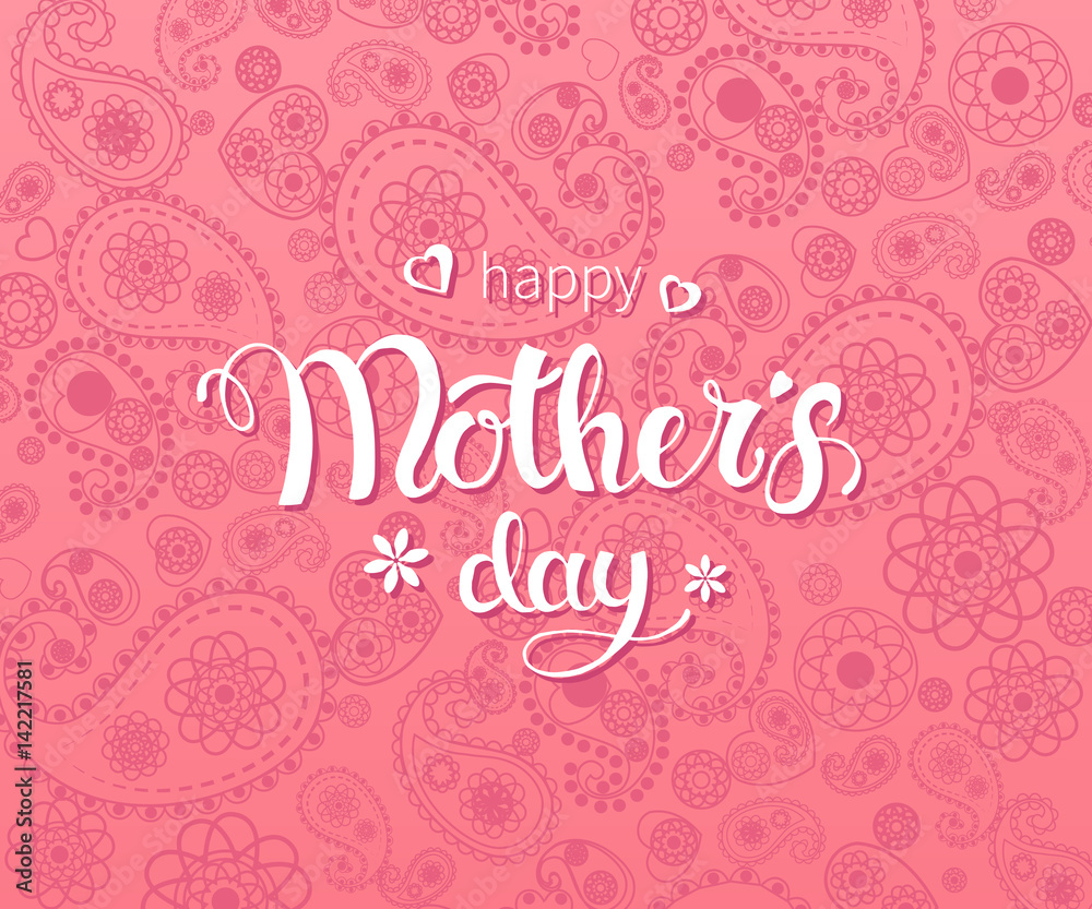 Vector hand written trendy lettering on pink paisley pattern. Mother's day greeting poster design. Typographical design for Mother's Day.