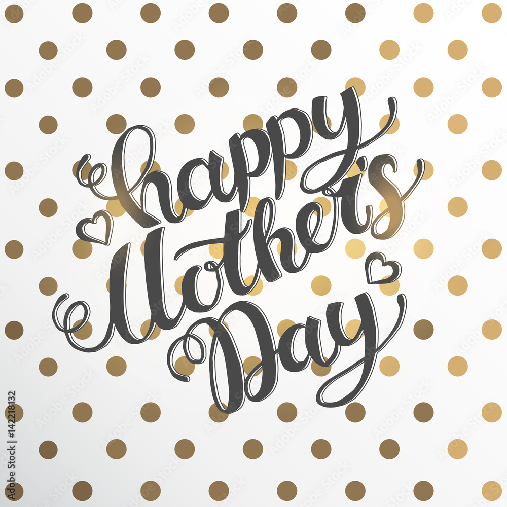 Happy Mother's Day hand made lettering. Greeting poster on white background with golden dots. Vector design Happy Mother's Day hand made lettering. Greeting poster on white background with golden dots. Vector design
