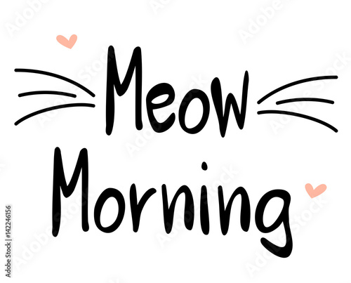 Photo meow morning hand drawn lettering card slogan vector illustration