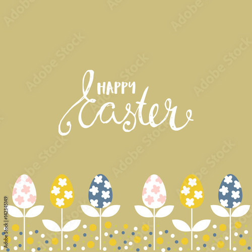 Happy Easter background with egg flowers in bottom and hand drawn quote.Vector Illustration
