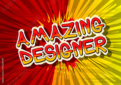 Amazing Designer - Comic book style word on abstract background.