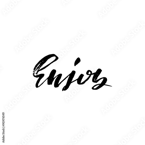 Hand drawing lettering vector illustration. Enjoy lettering design Grunge handwritten inscription.