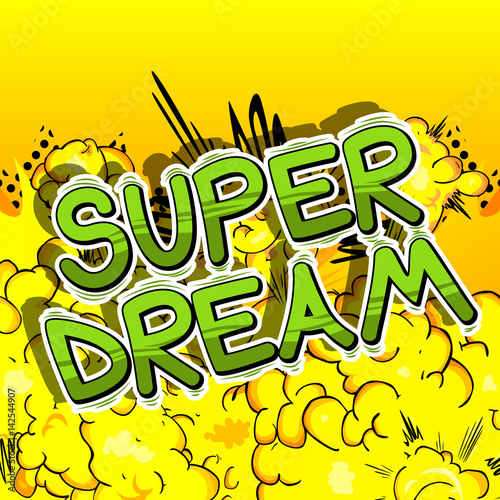 Super Dream - Comic book style word on abstract background.
