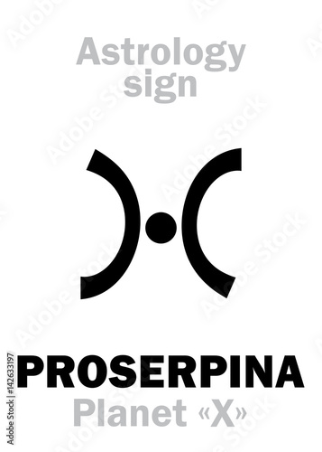 Astrology Alphabet: PROSERPINA (Planet «X»), hypothetical planet. Hieroglyphics character sign (single symbol).