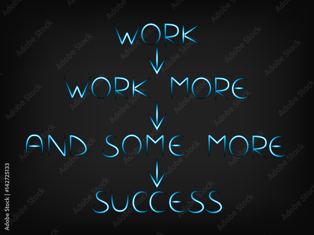 Obraz premium work more and more to success