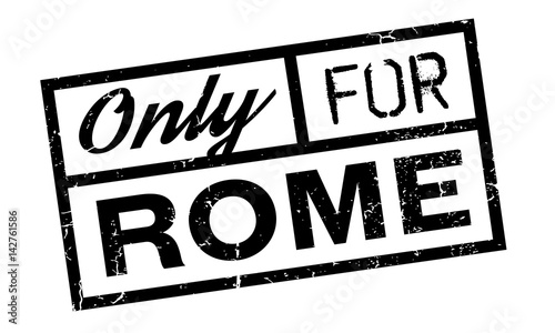 Only For Rome rubber stamp. Grunge design with dust scratches. Effects can be easily removed for a clean, crisp look. Color is easily changed.