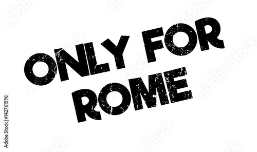 Only For Rome rubber stamp. Grunge design with dust scratches. Effects can be easily removed for a clean, crisp look. Color is easily changed.