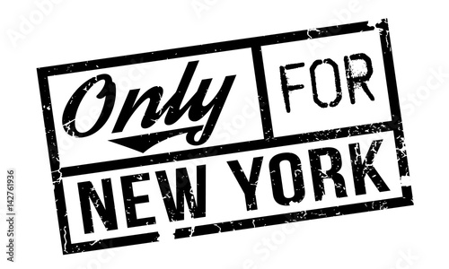 Only For New York rubber stamp. Grunge design with dust scratches. Effects can be easily removed for a clean, crisp look. Color is easily changed.