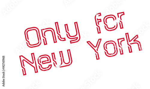 Only For New York rubber stamp. Grunge design with dust scratches. Effects can be easily removed for a clean, crisp look. Color is easily changed.