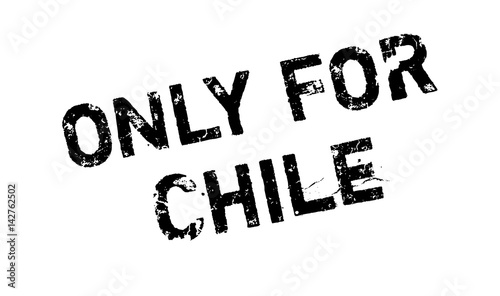 Only For Chile rubber stamp. Grunge design with dust scratches. Effects can be easily removed for a clean, crisp look. Color is easily changed.